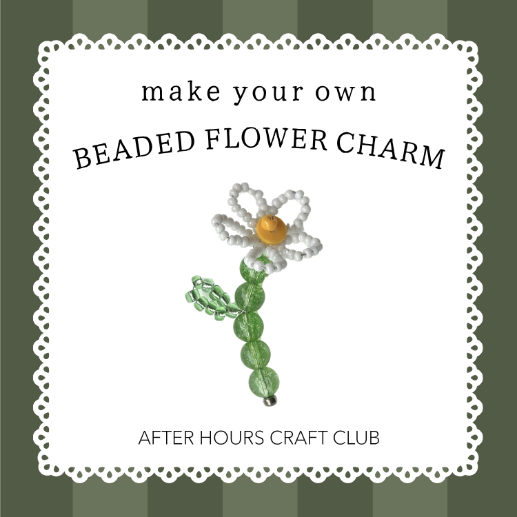 After Hours Craft Club - Beaded Flower Charm Craft Kit